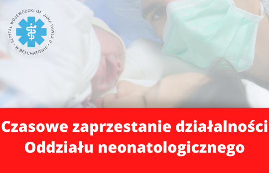 Czasowe zaprzestanie działalności Oddziału neonatologicznego
