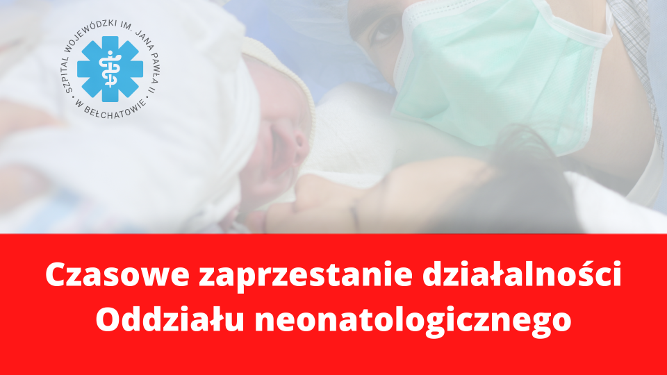 Aktualność Czasowe zaprzestanie działalności Oddziału neonatologicznego