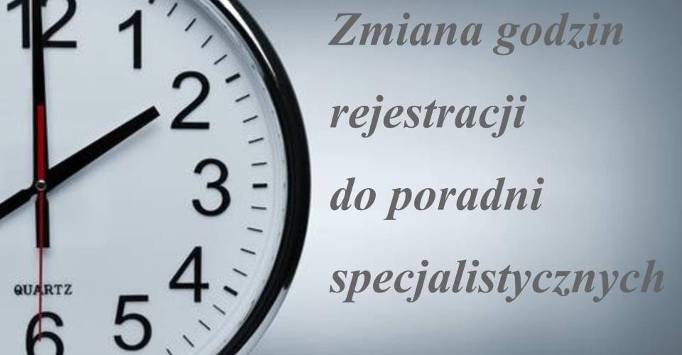 Zmiana godzin rejestracji do poradni specjalistycznych