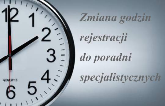 Zmiana godzin rejestracji do poradni specjalistycznych