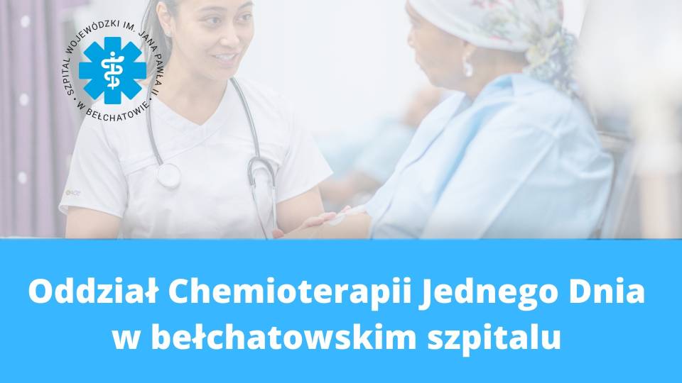 Aktualność Oddział Chemioterapii Jednego Dnia w bełchatowskim szpitalu